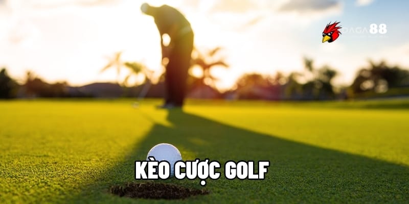 Kèo Cược Golf Cực Hot – Bắt Kèo Chuẩn, Nhân Thưởng Tối Đa 1 Kèo cược Golf