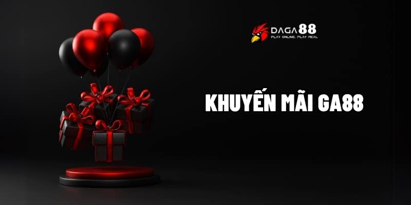 Khuyến Mãi GA88 Hấp Dẫn Nhất – Nhận Quà Khủng Liên Tục 1 Khuyến mãi GA88